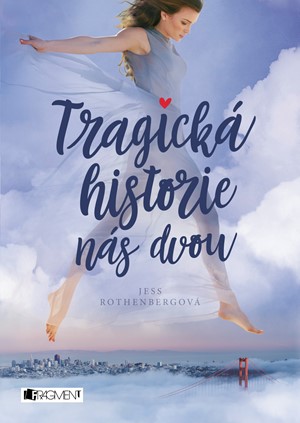 Jess Rothebergová: Tragická historie nás dvou.