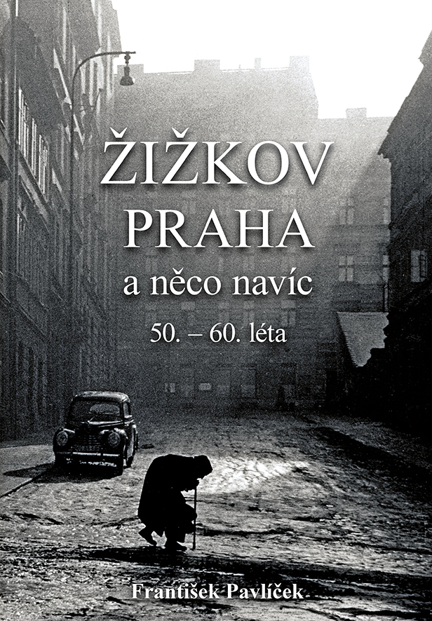 František Pavlíček: Žižkov, Praha a něco navíc