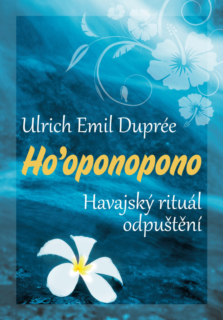 Ulrich Emil Duprée: Ho´oponopono