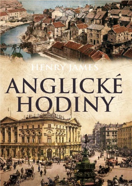 Henry James: Anglické hodiny  Významný anglo-americký spisovatel Henry James (1843-1916), narozený v New Yorku, cestoval v mládí s rodinou a později také sám po Evropě, která ho okouzlila. Zamiloval se do Itálie, Francie a zejména do Anglie, jež se mu stala druhým domovem poté, co se v roce 1876 přestěhoval natrvalo do Londýna, a roku 1915 přijal britské občanství.