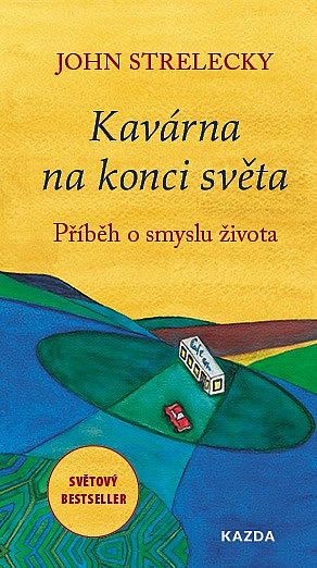 John Strelecky: Kavárna na konci světa