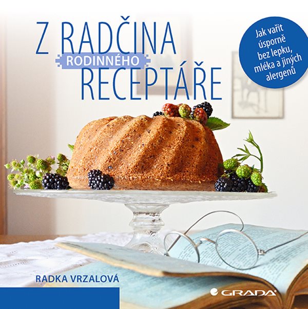 Radka Vrzalová: Z Radčina rodinného receptáře