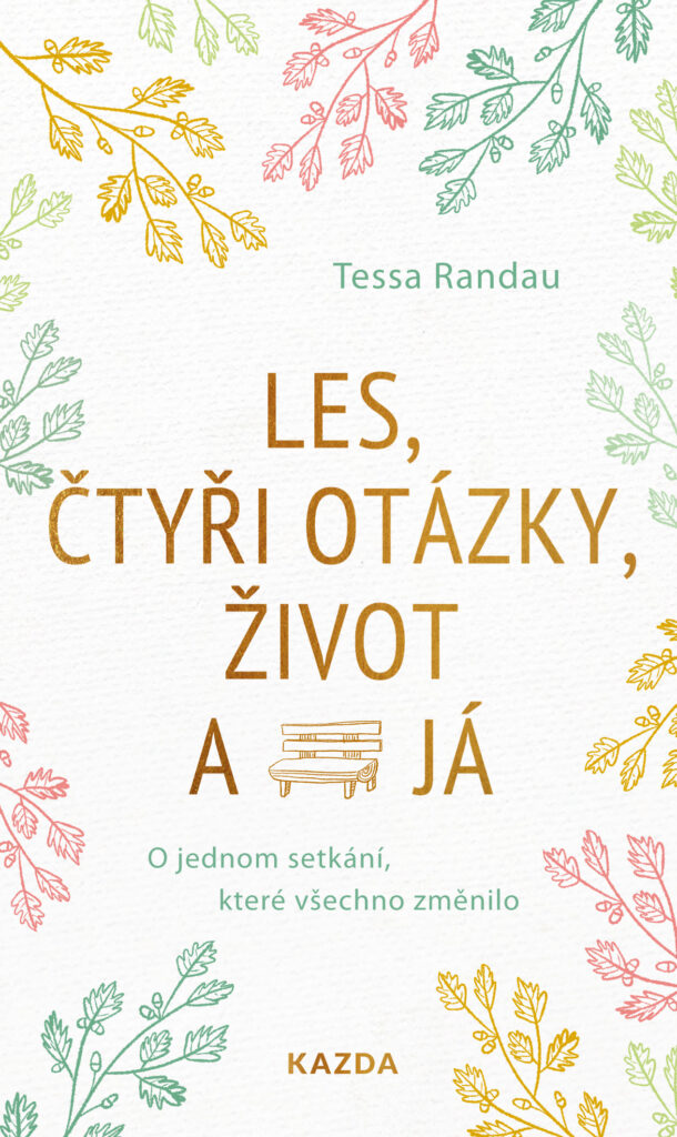 Tessa Randau: Les, čtyři otázky, život a já