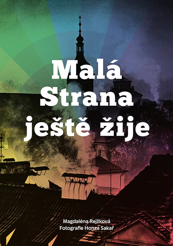 Magdaléna Rejžková: Malá Strana ještě žije