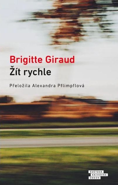 Brigitte Giraud: Žít rychle