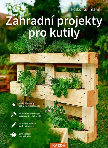 Folko Kullmann: Zahradní projekty pro kutily